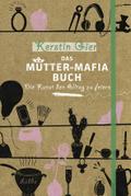 Das Mütter-Mafia-Buch