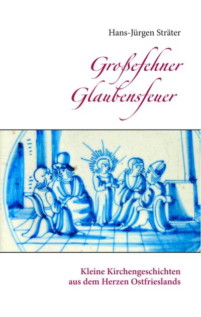 Großefehner Glaubensfeuer