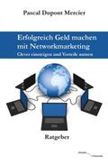 Erfolgreich Geld machen mit Networkmarketing
