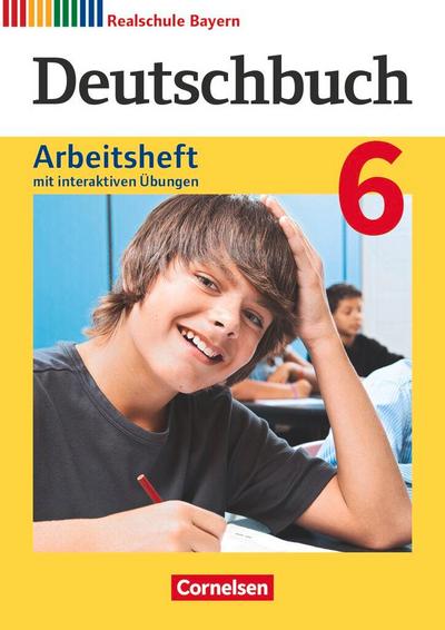 Deutschbuch 6. Jahrgangsstufe - Realschule Bayern - Arbeitsheft mit interaktiven Übungen auf scook.de
