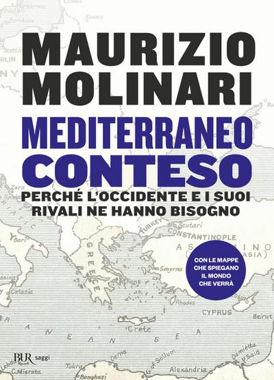 Mediterraneo conteso. Perché l’Occidente e i suoi rivali ne hanno bisogno