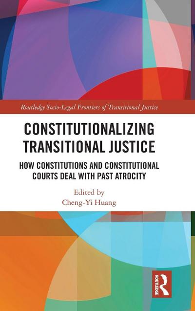 Constitutionalizing Transitional Justice