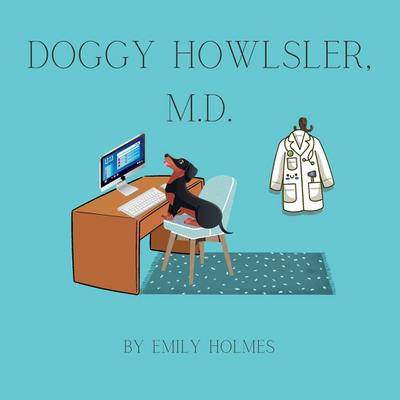 Doggy Howlsler, M.D.