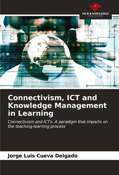 Connectivism, ICT and Knowledge Management in Learning
