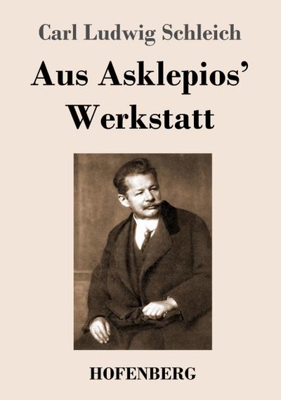 Aus Asklepios’ Werkstatt
