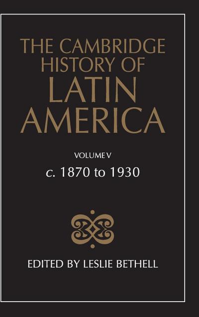 The Cambridge History of Latin America Vol 5