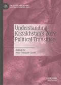 Understanding Kazakhstans 2019 Political Transition