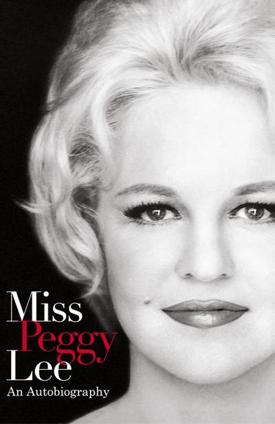 Miss Peggy Lee - An Autobiography