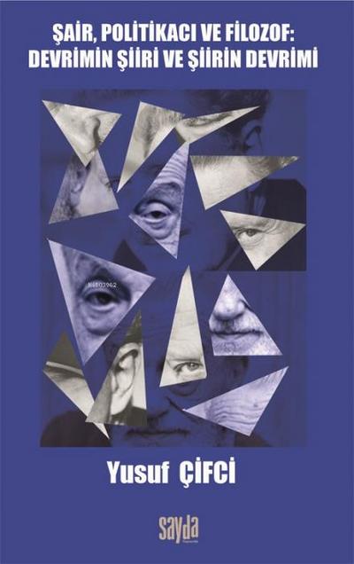 Sair Politikaci ve Filozof Devrimin Siiri ve Siirin Devri