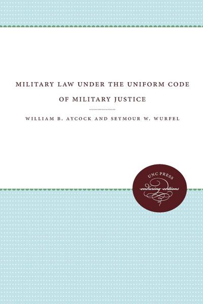 Military Law under the Uniform Code of Military Justice