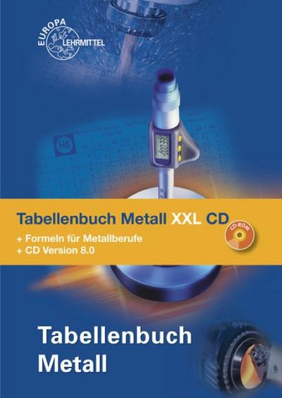 Tabellenbuch Metall XXL CD: Tabellenbuch, Formelsammlung und CD Tabellenbuch Metall 8.0
