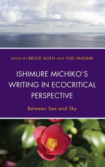 Ishimure Michiko’s Writing in Ecocritical Perspective