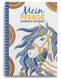 Mein Pferde Mandala Malbuch: 50 tolle und anspruch