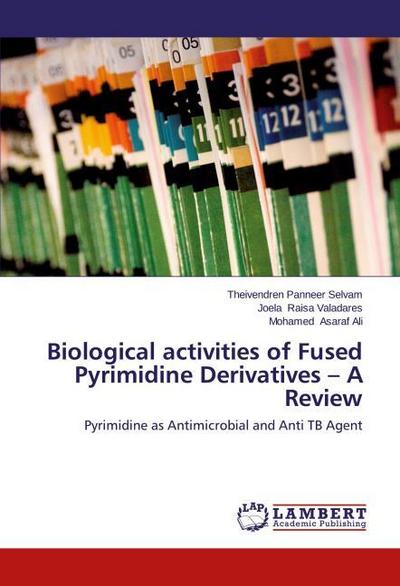 Biological activities of Fused Pyrimidine Derivatives - A Review