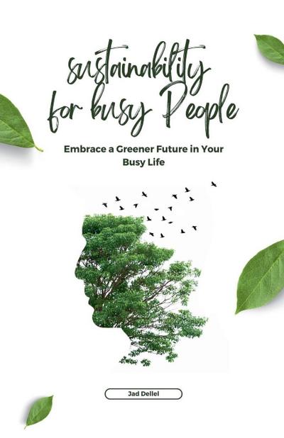 Dellel, J: Sustainability for Busy People