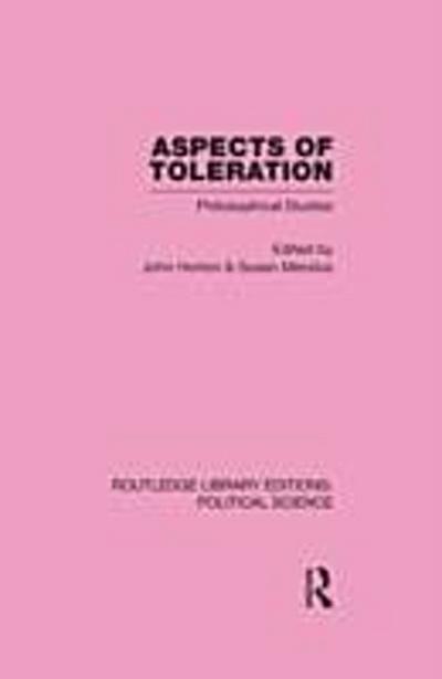 Aspects of Toleration Routledge Library Editions: Political Science Volume 41