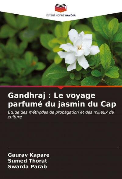Gandhraj : Le voyage parfumé du jasmin du Cap