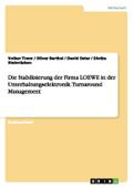 Die Stabilisierung der Firma LOEWE in der Unterhaltungselektronik. Turnaround Management
