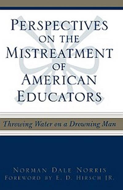 Perspectives on the Mistreatment of American Educators
