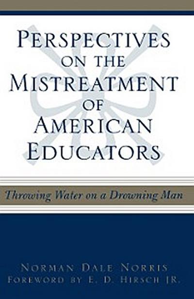 Perspectives on the Mistreatment of American Educators