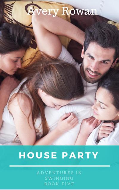 House Party (Adventures in Swinging, #5)