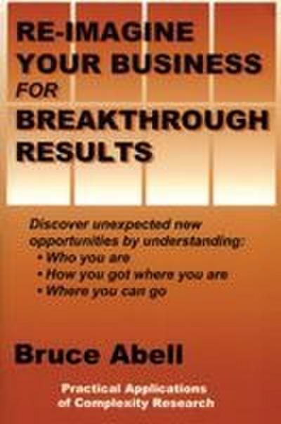 Re-Imagine Your Business for Breakthrough Results
