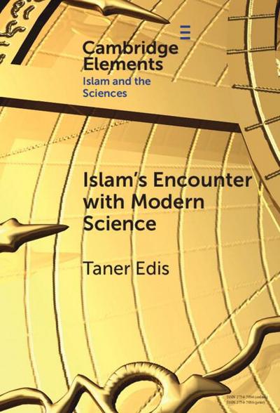Islam’s Encounter with Modern Science