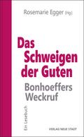 Das Schweigen der Guten: Bonhoeffers Weckruf