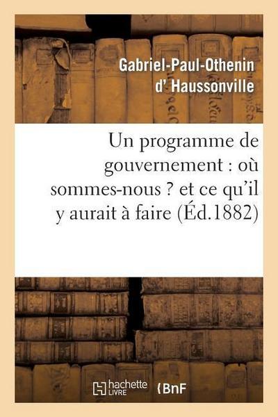 Un Programme de Gouvernement: Où Sommes-Nous ? Et Ce Qu’il Y Aurait À Faire