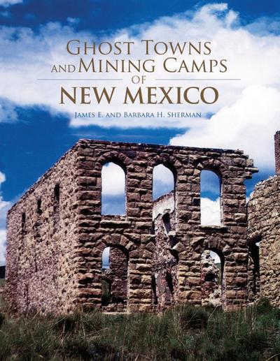 Ghost Towns and Mining Camps of New Mexico