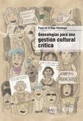 Genealogías para una gestión cultural crítica