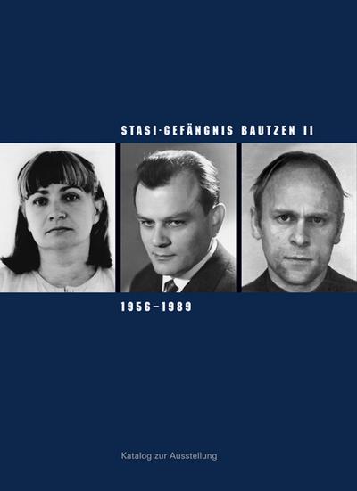 Stasi-Gefängnis Bautzen II 1956-1989