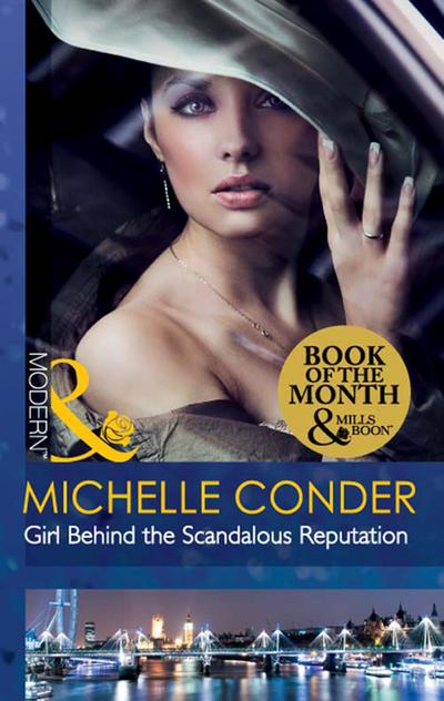 Girl Behind The Scandalous Reputation (Mills & Boon Modern) (Scandal in the Spotlight, Book 1)