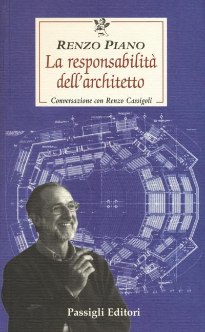 La responsabilità dell’architetto. Conversazione con Renzo Cassigoli