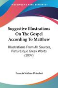 Suggestive Illustrations On The Gospel According To Matthew