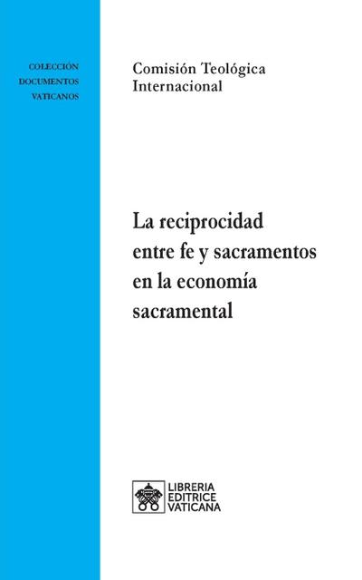 La reciprocidad entre fe y sacramentos en la economía sacramental
