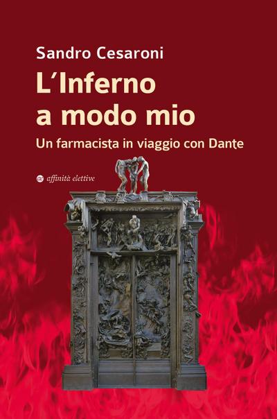 L’ inferno a modo mio. Un farmacista in viaggio con Dante