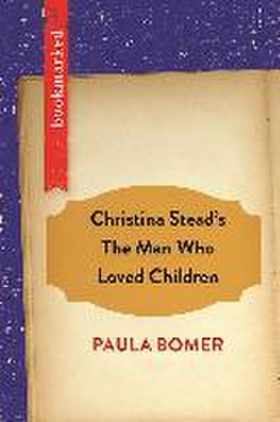 Christina Stead’s The Man Who Loved Children: Bookmarked