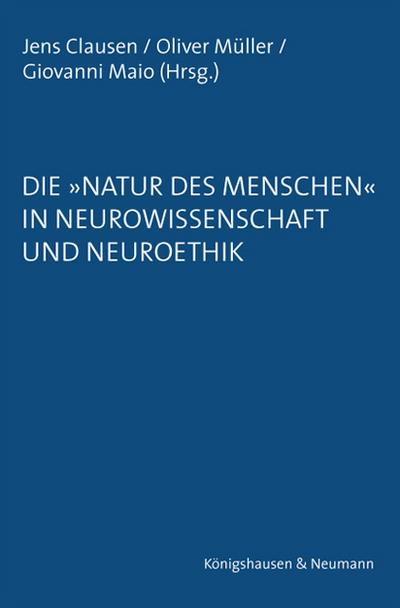 Die ’Natur des Menschen’ in Neurowissenschaft und Neuroethik