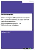 Entwicklung einer Informationsbroschüre für Gesundheitssportler zu vegetarischer Ernährungsweise mit Handlungsempfehlungen zur Nährstoffbedarfsdeckung