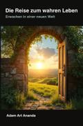 Die Reise zum wahren Leben
