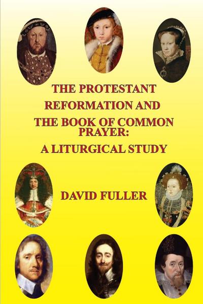 The Protestant Reformation and The Book of Common Prayer