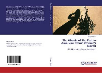 The Ghosts of the Past in American Ethnic Women’s Novels
