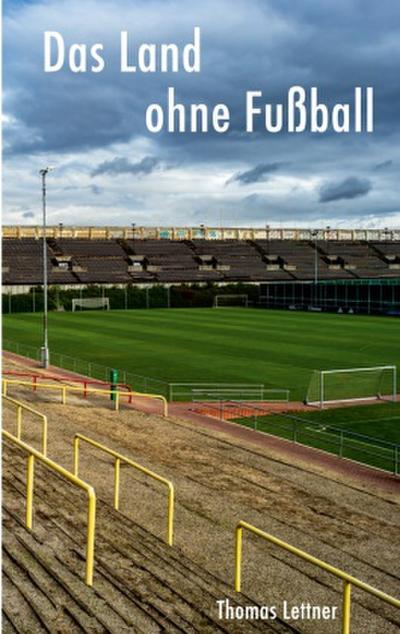 Das Land ohne Fußball