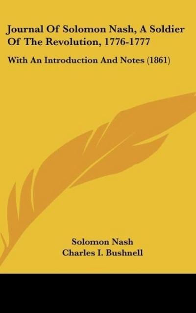 Journal Of Solomon Nash, A Soldier Of The Revolution, 1776-1777