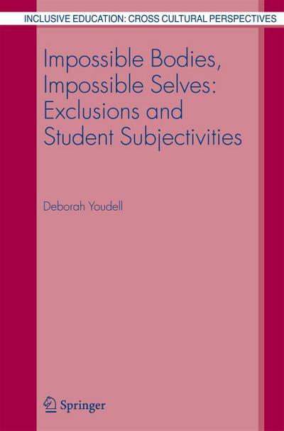 Impossible Bodies, Impossible Selves: Exclusions and Student Subjectivities