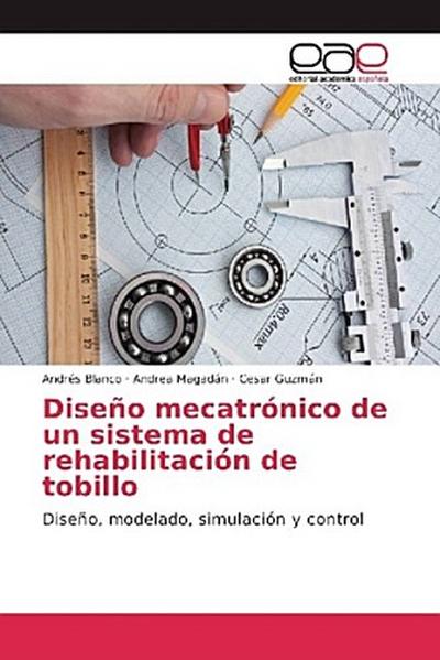 Diseño mecatrónico de un sistema de rehabilitación de tobillo