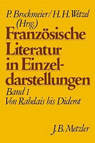 Französische Literatur in Einzeldarstellungen, Band 1: Von Rabelais bis Diderot
