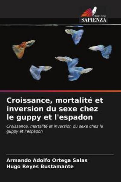 Croissance, mortalité et inversion du sexe chez le guppy et l’espadon