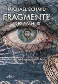 Fragmente Des Wahns - Michael Schmid